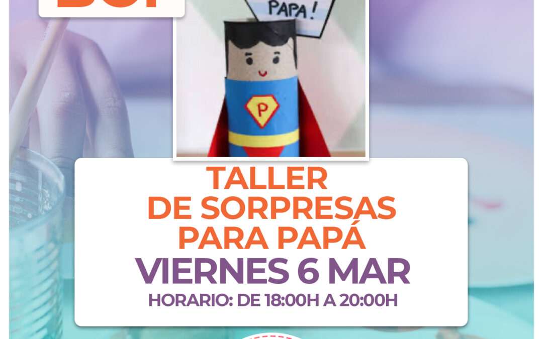 BC1.- Taller Sorpresas para Papá