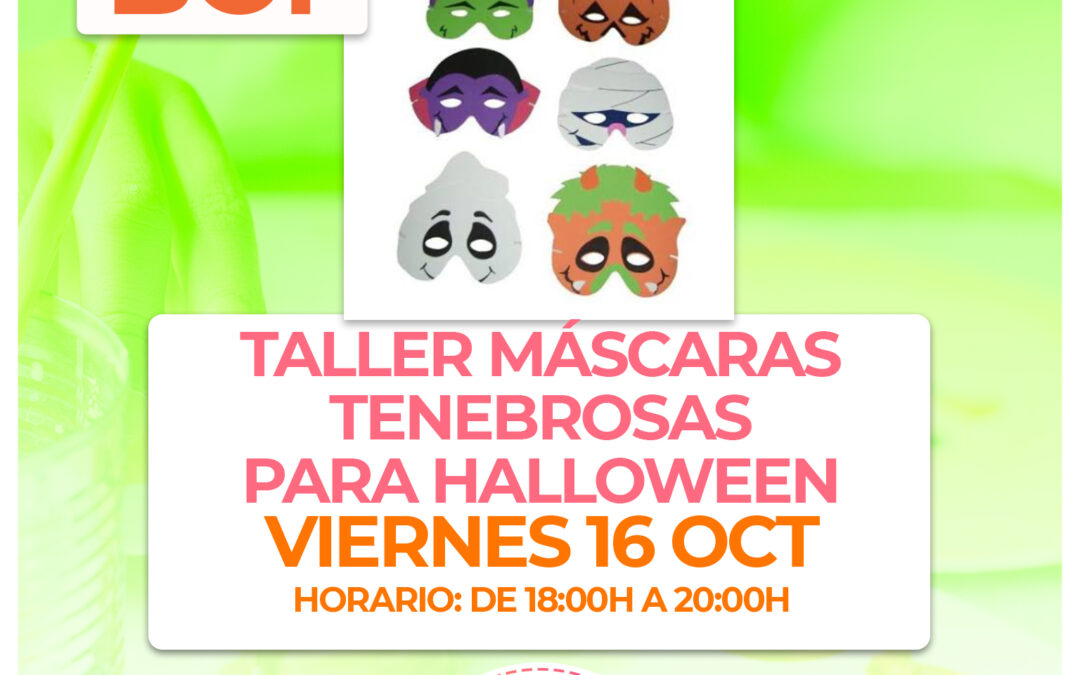 BC1.- Taller Máscaras tenebrosas para Halloween