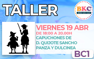 BC1.- Taller Capuchones de D. Quijote, Sancho y Dulcinea