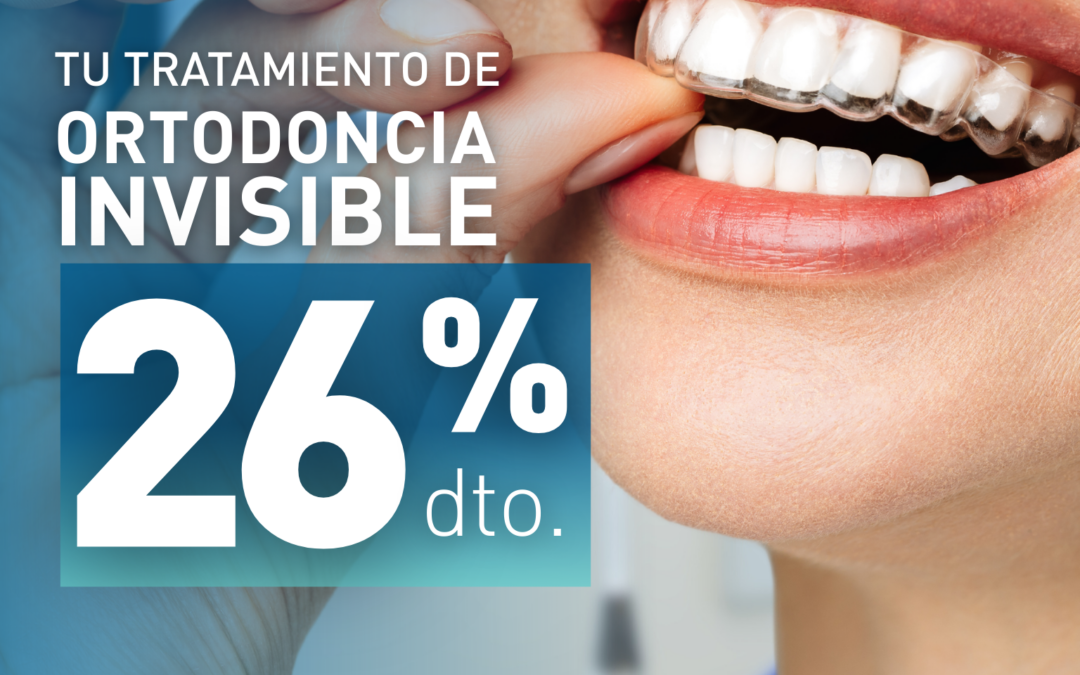 26% de descuento en tratamientos de ortodoncia invisible